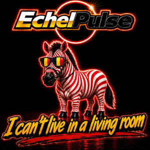 I Can't Live in a Living Room by EchelPulse