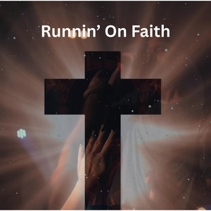 Runnin' On Faith by David M Milam