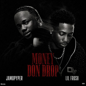 Money Don Drop by Jamopyper, Lil Frosh
