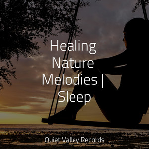 Healing Nature Melodies | Sleep