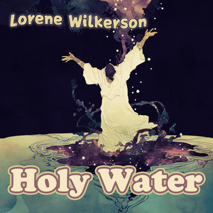 Holy Water - Romantic Version by Lorene Wilkerson