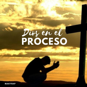 Dios en el proceso by Maky Rap