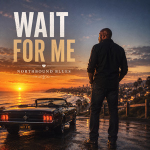 Wait for me by Northbound Blues
