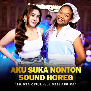 Shinta Gisul - Aku Suka Nonton Sound Horeg (feat. Desi Afrika)