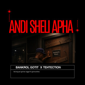 Andi Sheli Apha by Bankrol Gotit, TEHtection