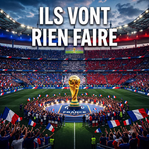 ILS VONT RIEN FAIRE by World Cup Baguette