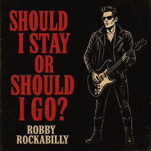 Should i stay or should i go - Rock´n´Roll Edition by Robby Rockabilly