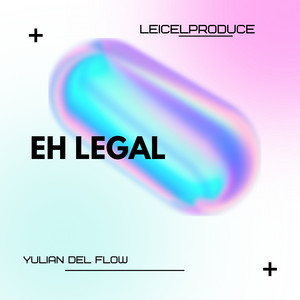 Eh Legal by Leicel Produce