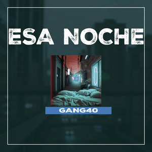 ESA NOCHE by Gang40