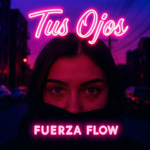 Tus Ojos by Fuerza flow