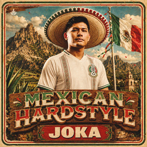 Mexican Hardstyle by JOKA, AKOJ, X-Hard