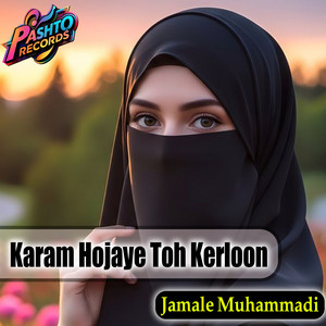 Jamale Muhammadi - Karam Hojaye Toh Kerloon