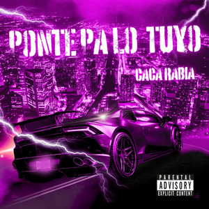 Ponte Pa Lo Tuyo by Caca Rabia