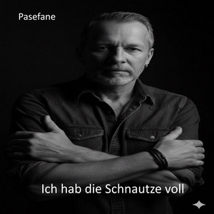 Pasefane - Ich hab die Schnautze voll