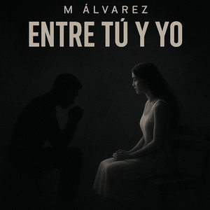 M.Álvarez - Entre Tú y Yo (feat. XP Production's)
