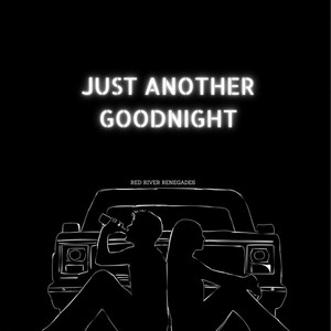 Just Another Goodnight by Red River Renegades