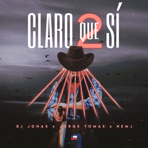 DJ Jonax, Jorge Tomas & NEMJ - Claro Que Sí 2 (Remix)