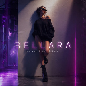 Lose His Mind by BELLARA