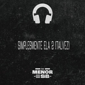 Dj menor do sb - MT Simplesmente Ela 2 (Talvez)
