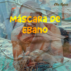 Mascara de Ebano by Oba Spirit