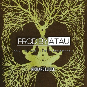 ALL IS ONE by prodbyatau, Richard Leidel
