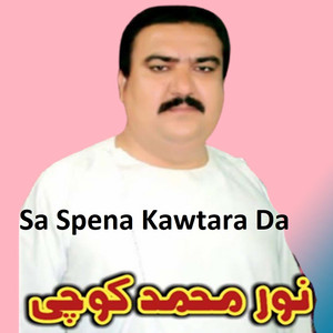 Noor Mohammad Kochi - Sa Speena Kawtara Da