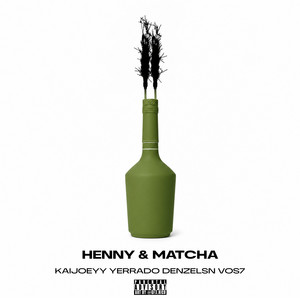 Henny & Matcha by Kaijoeyy, DenzelSN, Yerrado, Vos7