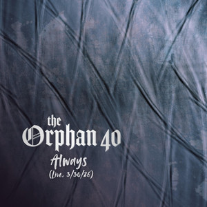 Always by The Orphan 40