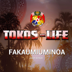 Tokos For Life & Joker Soakai - Fakaumiuminoa