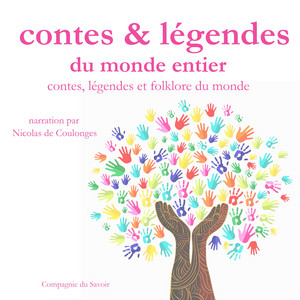 Contes, légendes et folklore du monde entier (Les plus beaux contes du monde)