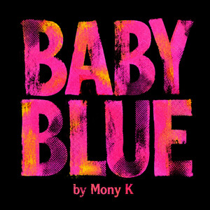 Baby Blue by MONY K
