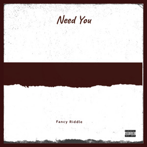 Need You by Fancy Riddle