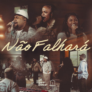 Não Falhará (Camp Session) [feat. Joane Rodrigues] - Ao Vivo by Get Worship, ONE HOUSE, Vinicius Cruz, Morgan Williams, Joane Rodrigues