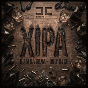 XIPA by DJ M DA SILVA, Iury Djkf