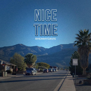 NICE TIME by RhemmyDavis