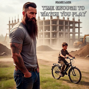 Time Enough To Watch You Play by Frank Lake