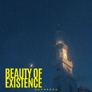 the beauty of existence by Nasheeds