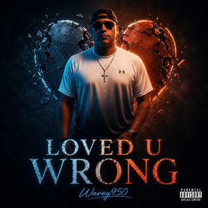 Loved U Wrong by Wavey950