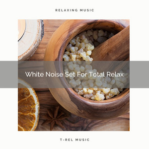 White Noise Set For Total Relax album