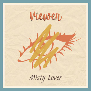 Viewer by Misty Lover