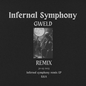 Infernal Symphony - GWELD Remix by ILKA, GWELD