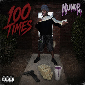100 times by Muwop