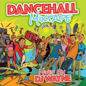 Dancehall Mix Tape, Vol.4 (DJ Wayne Mix) album
