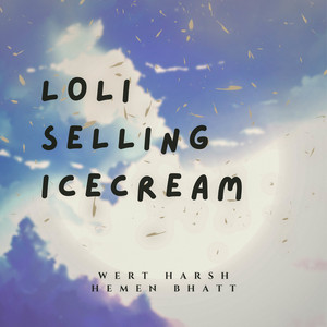 Wert Harsh & Hemen Bhatt - Loli Selling Ice Cream