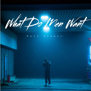 What Do Men Want by Favy Stuner