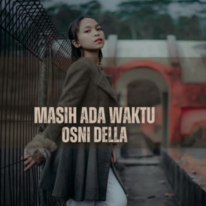 Osni Della - Masih Ada Waktu (feat. Inji Bomaratha)