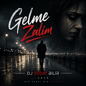 Gelme Zalim by DJ Sedat BİLİR
