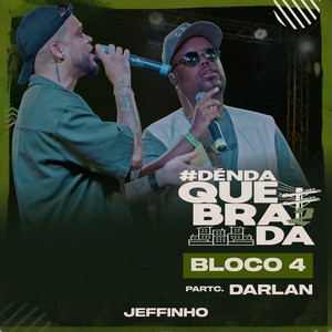 Céu e Fé / Não Tem Hora e Nem Lugar / Eu Te Amo (Déndaquebrada2) - Bloco 4 - Ao Vivo by Jeffinho, Darlan