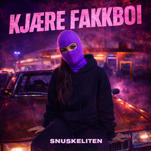 KJÆRE FAKKBOI by Snuskeliten, Snuskebazn