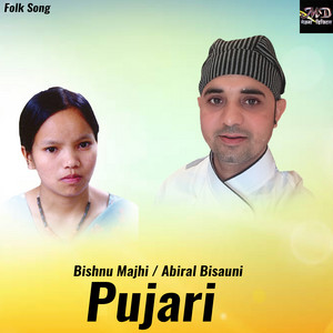 Bishnu Majhi & Abiral Bisauni - Pujari